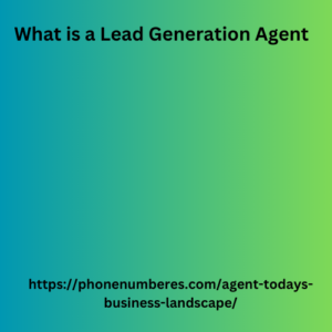 What is a Lead Generation Agent